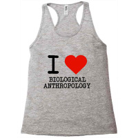 I Love Biological Anthropology Racerback Tank | Artistshot