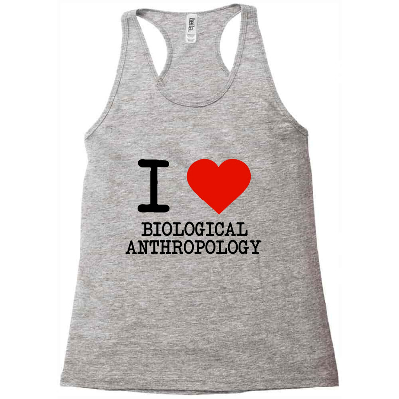 I Love Biological Anthropology Racerback Tank by cm-arts | Artistshot