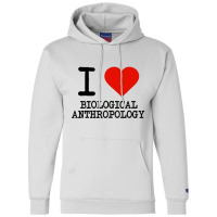 I Love Biological Anthropology Champion Hoodie | Artistshot