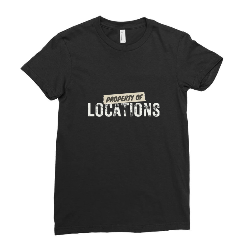 Property Of Locations (filmtv) Ladies Fitted T-Shirt by DustinNewman | Artistshot