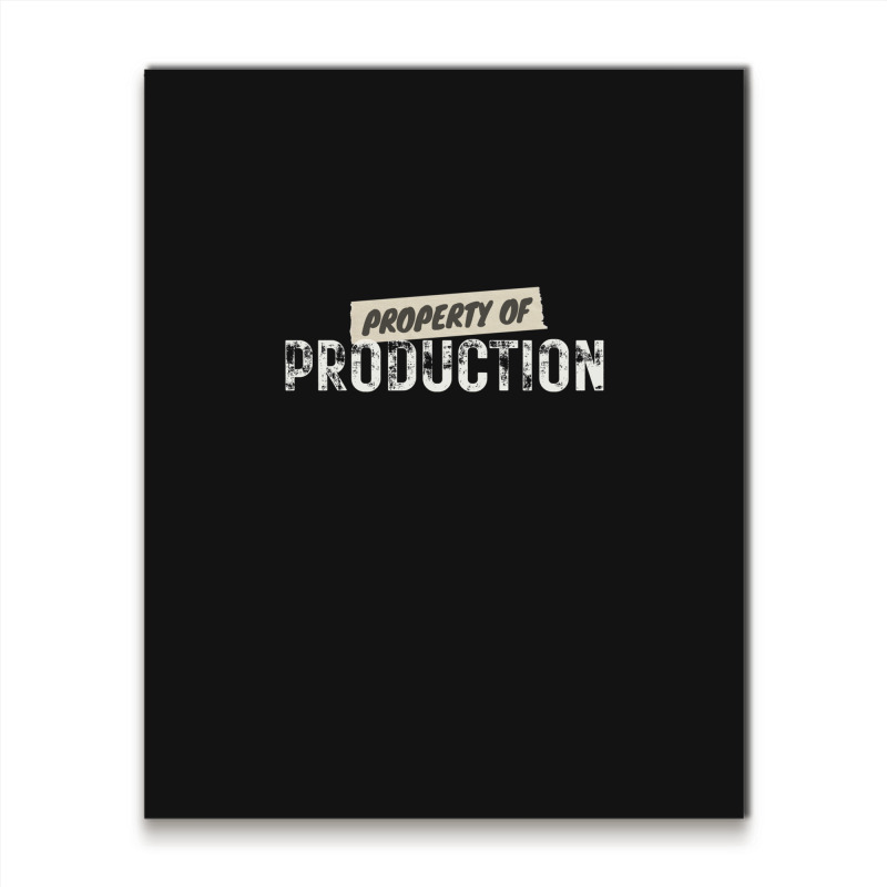 Property Of Production (filmtv) Metal Print Vertical | Artistshot