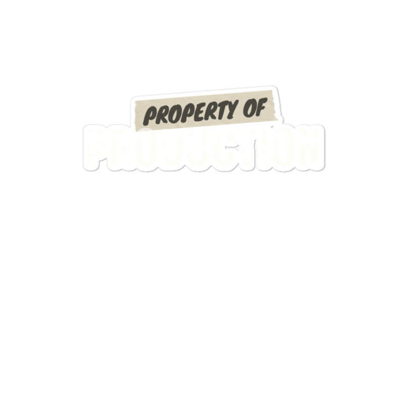 Property Of Production (filmtv) Sticker | Artistshot