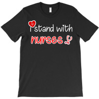 I Stand With Nurses T-shirt | Artistshot