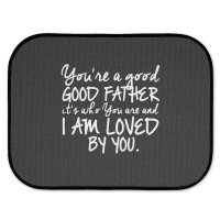 You're A Good Father Quote Gift Rear Car Mat | Artistshot