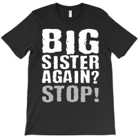 Big Sister Again Stop Vintage Sister Day Quote T-shirt | Artistshot