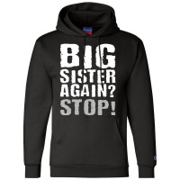 Big Sister Again Stop Vintage Sister Day Quote Champion Hoodie | Artistshot