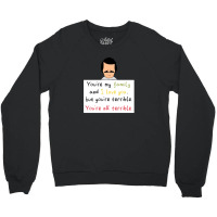 You're All Terrible Gift Crewneck Sweatshirt | Artistshot