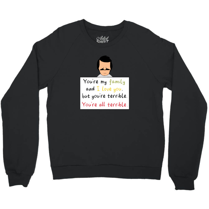 You're All Terrible Gift Crewneck Sweatshirt | Artistshot