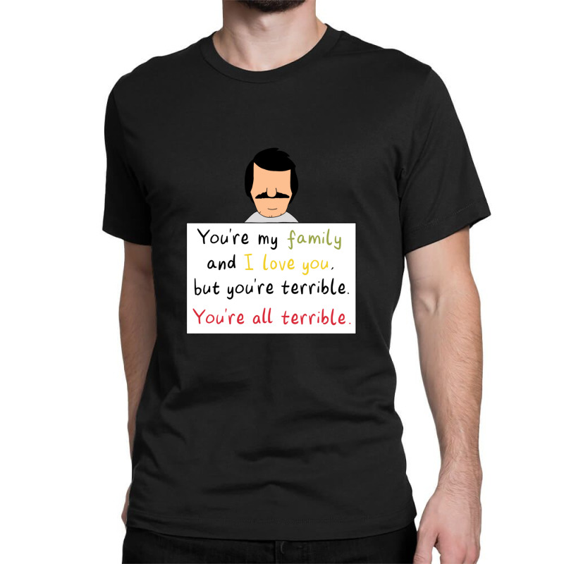 You're All Terrible Gift Classic T-shirt | Artistshot