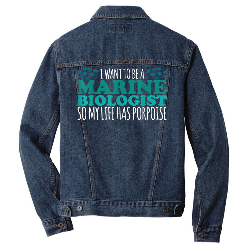 My Life Has Porpoise Future Marine Biologist T Shirt Men Denim Jacket | Artistshot