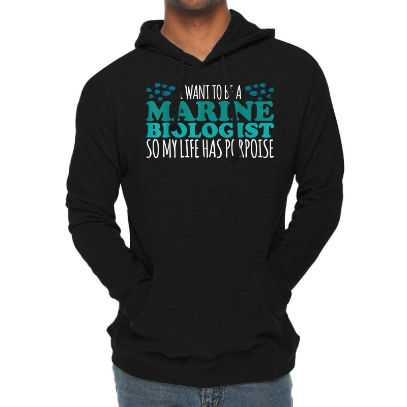 My Life Has Porpoise Future Marine Biologist T Shirt Lightweight Hoodie | Artistshot