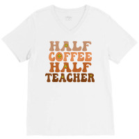 Half Coffee Half Teacher Groovy Wavy Design T Shirt V-neck Tee | Artistshot