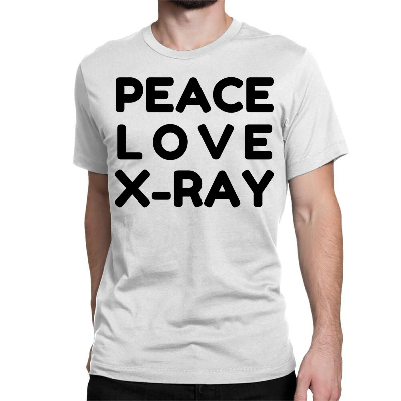 Peace Love X Ray Classic T-shirt by Candy Shop | Artistshot