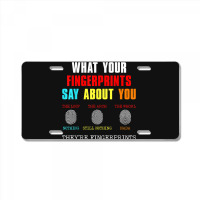 What Your Fingerprints Say Forensic Scientist Novelty License Plate | Artistshot