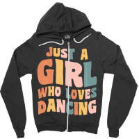 Just A Girl Who Loves Dancing Dancer Quote Zipper Hoodie | Artistshot