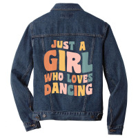 Just A Girl Who Loves Dancing Dancer Quote Men Denim Jacket | Artistshot