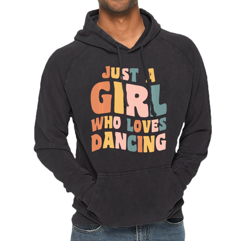 Just A Girl Who Loves Dancing Dancer Quote Vintage Hoodie by cm-arts | Artistshot