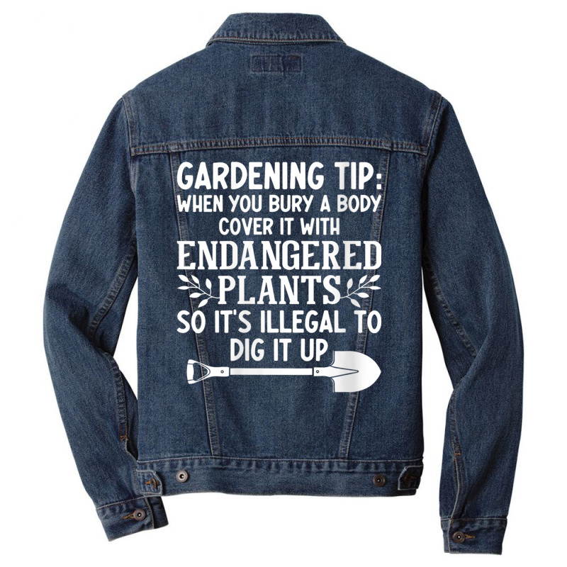 Womens Gardening Tip When You Bury A Body Cover It With Endangered V N Men Denim Jacket | Artistshot