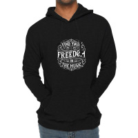 Find Your Freedom In Music Lightweight Hoodie | Artistshot