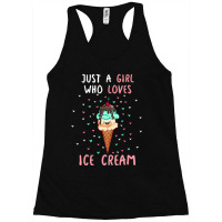 Just A Girl Who Loves Ice Cream Ice Cream Lover Quote Racerback Tank | Artistshot