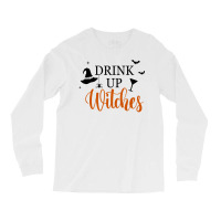 Drink Up Witches Funny Halloween Novelty Fall Holiday Item Long Sleeve Long Sleeve Shirts | Artistshot