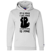 It's Fine I'm Fine Everything Is Fine Stressed Out Black Cat Premium T Champion Hoodie | Artistshot