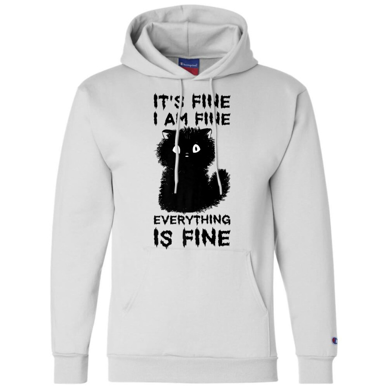 It's Fine I'm Fine Everything Is Fine Stressed Out Black Cat Premium T Champion Hoodie by cm-arts | Artistshot