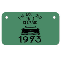 i'm not old i'm a classic 1973 Motorcycle License Plate | Artistshot