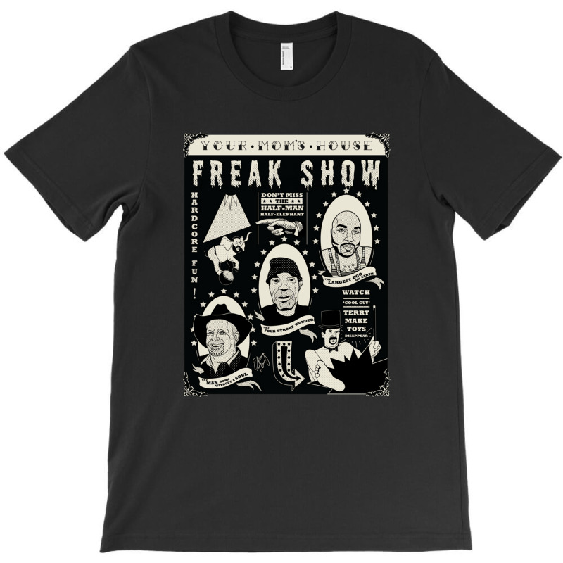 Your Mom's House Freak Show Emma Terry Gift T-shirt | Artistshot