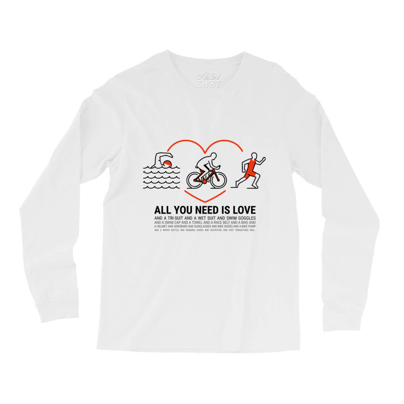 All You Need Is Love Quot  Triathlete Long Sleeve Shirts by YAMARIMULERO | Artistshot