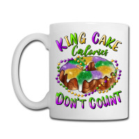 Mardi Gras King Cake Calories Don't Count Coffee Mug | Artistshot