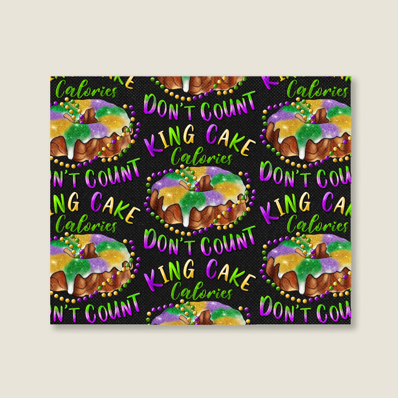 Mardi Gras King Cake Calories Don't Count Landscape Canvas Print | Artistshot