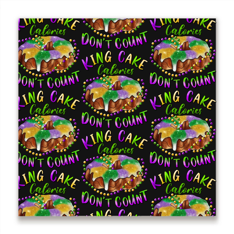 Mardi Gras King Cake Calories Don't Count Metal Print Square | Artistshot