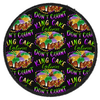 Mardi Gras King Cake Calories Don't Count Round Patch | Artistshot