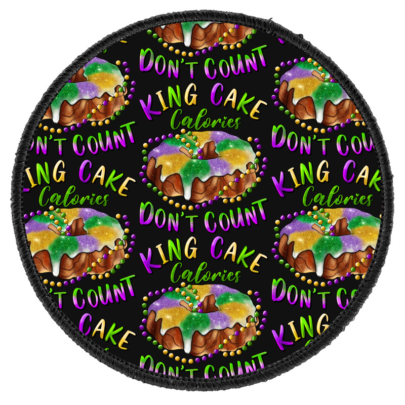 Mardi Gras King Cake Calories Don't Count Round Patch | Artistshot