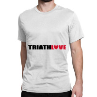 Cool Design For Triathlon With Lots Of Love Classic T-shirt | Artistshot