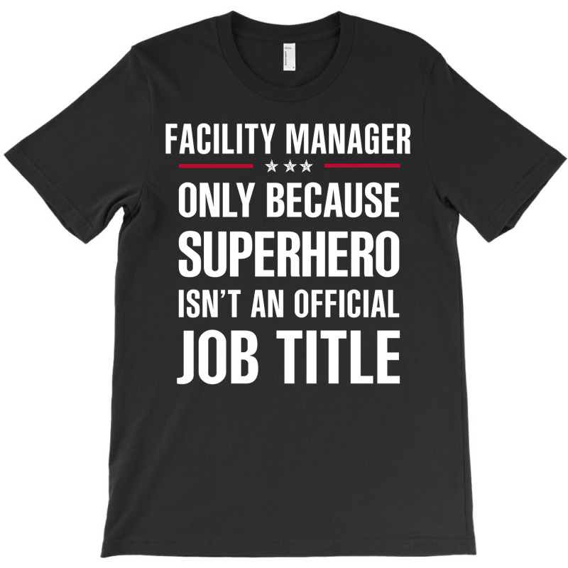 Gift For Superhero Facility Manager T-Shirt by thanchashop | Artistshot