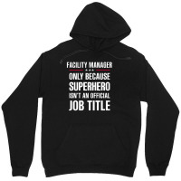 Gift For Superhero Facility Manager Unisex Hoodie | Artistshot