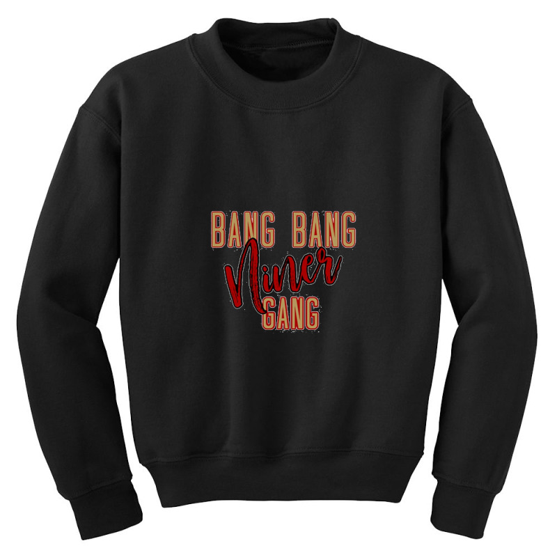 Bbb,bang Bang Niner Gang Youth Sweatshirt | Artistshot