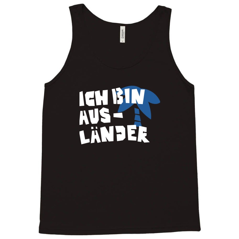 Ich Bin Ausländer Tank Top by ConnieKunkle | Artistshot