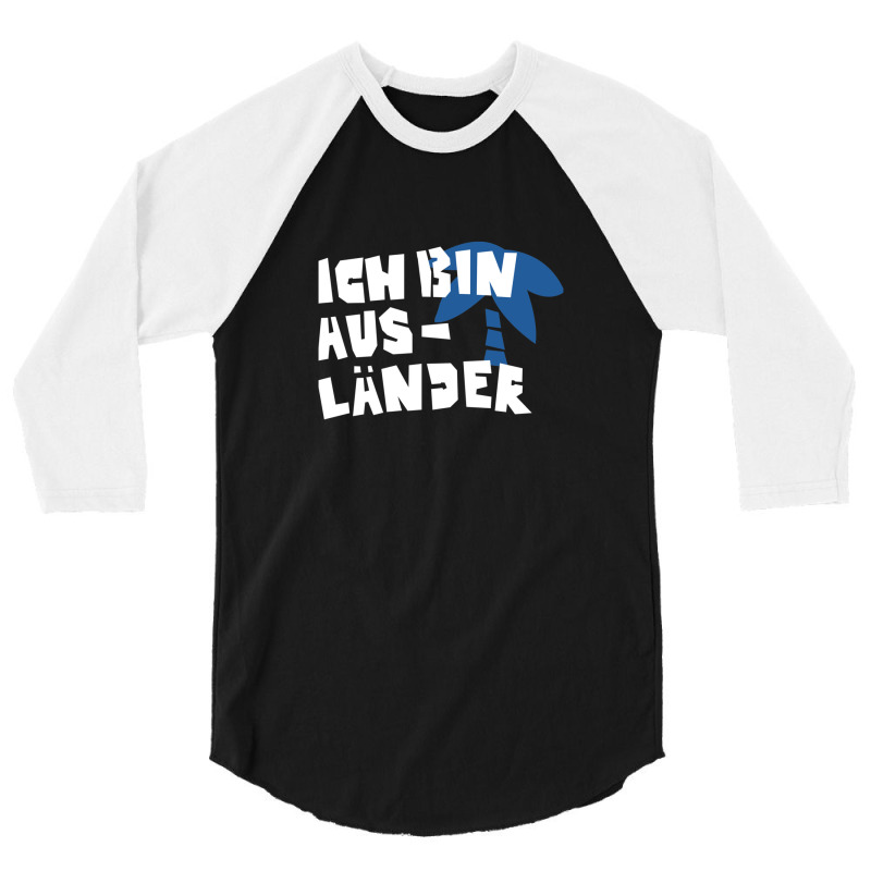 Ich Bin Ausländer 3/4 Sleeve Shirt by ConnieKunkle | Artistshot