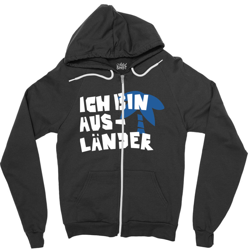 Ich Bin Ausländer Zipper Hoodie by ConnieKunkle | Artistshot