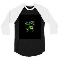 Who Let The Frogs Out Sleeveless Top 3/4 Sleeve Shirt | Artistshot