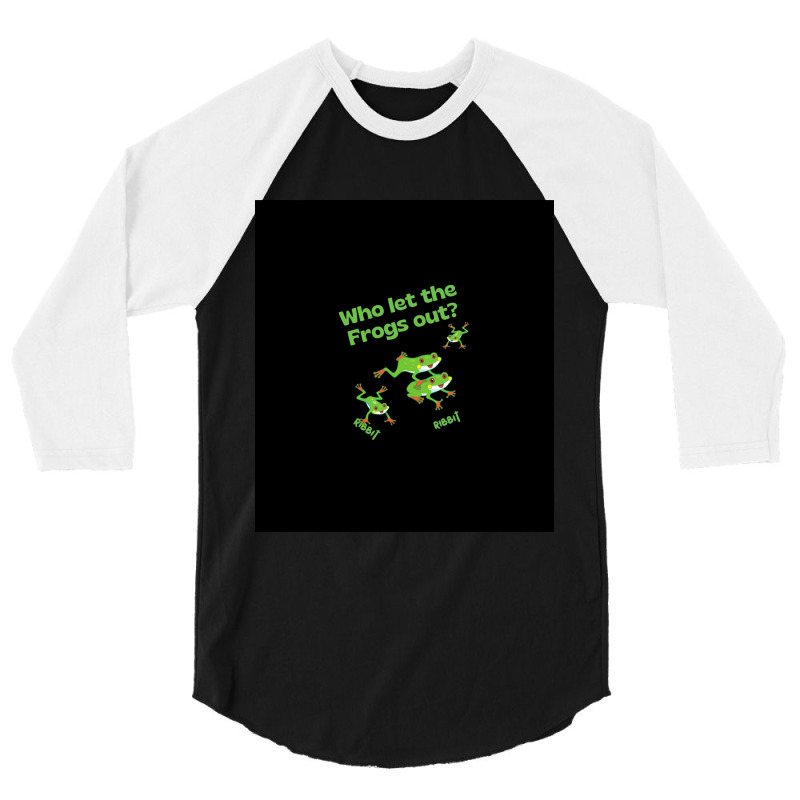 Who Let The Frogs Out Sleeveless Top 3/4 Sleeve Shirt | Artistshot