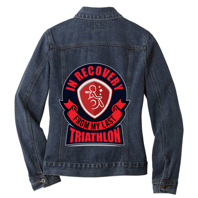 In Recovery  From My Last Triathlon Ladies Denim Jacket by YAMARIMULERO | Artistshot