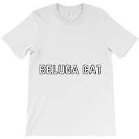 Beluga Cat T-shirt | Artistshot