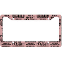 Being An Event Planner Like The Bike Is On Fire License Plate Frame | Artistshot