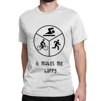 It Makes Me Happy Triathlon Classic T-shirt | Artistshot