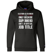 Gift For Superhero Electronics Engineer Champion Hoodie | Artistshot