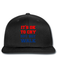 It S Ok To Cry    Not Walk T Shirt Printed Hat | Artistshot